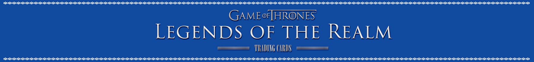 Game of Thrones Legends of the Realm Trading Cards